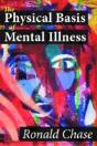 The Physical Basis Of Mental Illness - Preview