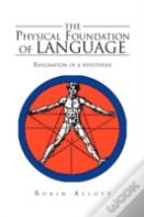 The Physical Foundation Of Language