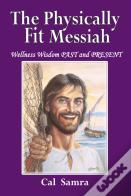 The Physically Fit Messiah