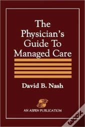 The Physician'S Guide To Managed Care