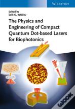 The Physics And Engineering Of Compact Quantum Dot-Based Lasers For Biophotonics