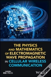 The Physics And Mathematics Of Electromagnetic Wave Propagation In Cellular Wireless Communication