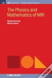 The Physics And Mathematics Of Mri
