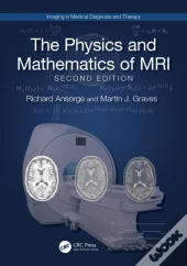 The Physics And Mathematics Of Mri