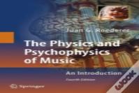 The Physics And Psychophysics Of Music