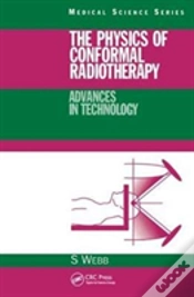 Capa do artigo The Physics Of Conformal Radiotherapy