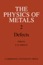 The Physics Of Metals: Volume 2, Defects - Preview