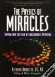 The Physics Of Miracles