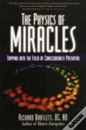 The Physics Of Miracles