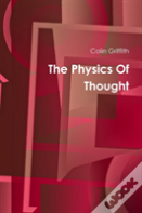 The Physics Of Thought