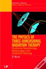 Capa do artigo The Physics Of Three Dimensional Radiation Therapy