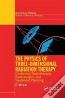 The Physics Of Three Dimensional Radiation Therapy