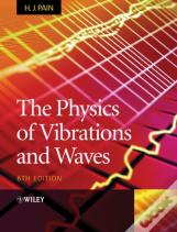 The Physics Of Vibrations And Waves