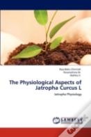 The Physiological Aspects Of Jatropha Curcus L