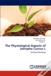 The Physiological Aspects Of Jatropha Curcus L