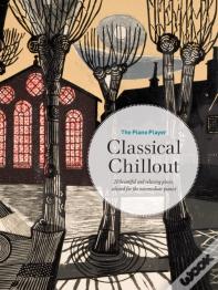 The Piano Player: Classical Chillout
