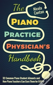 The Piano Practice Physician'S Handbook