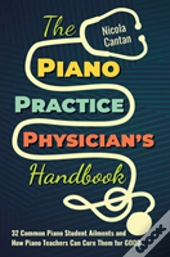 The Piano Practice Physician'S Handbook