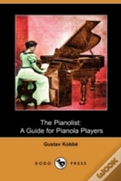 The Pianolist: A Guide For Pianola Playe