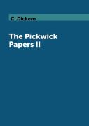 The Pickwick Papers Ii