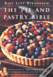 The Pie And Pastry Bible