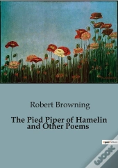 The Pied Piper Of Hamelin And Other Poem