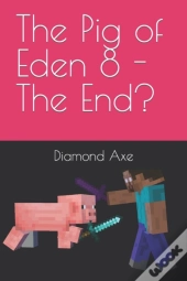 The Pig Of Eden 8 - The End?