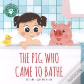 The Pig Who Came To Bathe