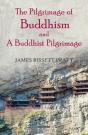 The Pilgrimage Of Buddhism And A Buddhist Pilgrimage - Preview