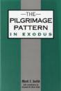 The Pilgrimage Pattern In Exodus - Preview