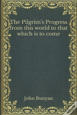 Capa do artigo The Pilgrim'S Progress From This World To That Which Is To Come