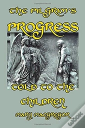 The Pilgrim'S Progress Told To The Children