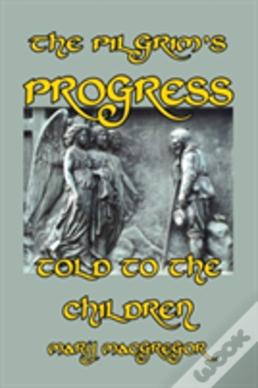 The Pilgrim'S Progress Told To The Children
