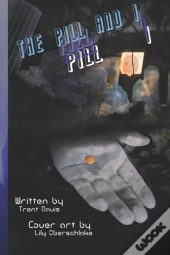 The Pill And I