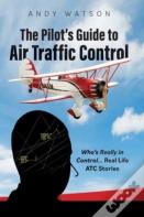 The Pilot'S Guide To Air Traffic Control