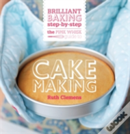The Pink Whisk Brilliant Baking Step-By-Step Cake Making