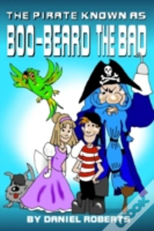 The Pirate Known As Boo-Beard The Bad