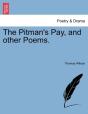 The Pitman'S Pay, And Other Poems. - Preview