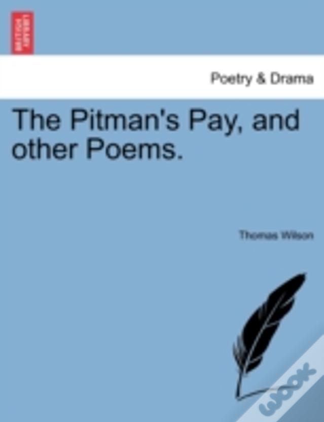 The Pitman'S Pay, And Other Poems.
