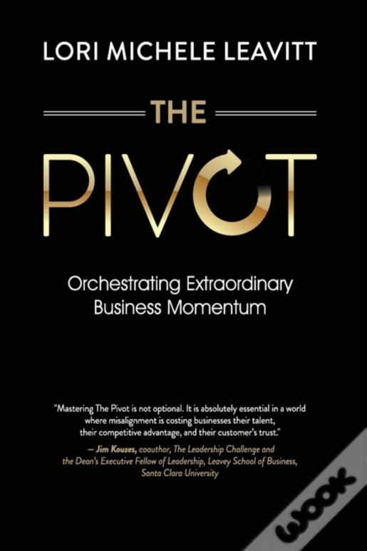The Pivot: Orchestrating Extraordinary Business Momentum