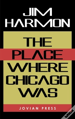 Capa do artigo The Place Where Chicago Was