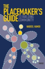The Placemaker'S Guide To Building Community - Preview