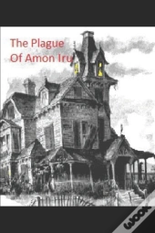 The Plague Of Amon Iru