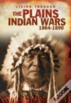 The Plains Indian Wars, 1864-1890