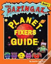 The Planet Fixers Guide