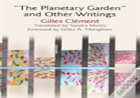 "The Planetary Garden" And Other Writings