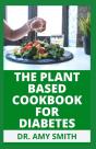 The Plant Based Cookbook For Diabetes - Preview