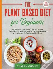 The Plant Based Diet For Beginners