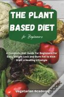 The Plant Based Diet For Beginners