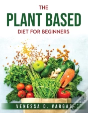 Capa do artigo The Plant Based Diet For Beginners